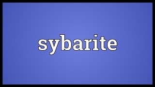 Sybarite Meaning [upl. by Umeh650]