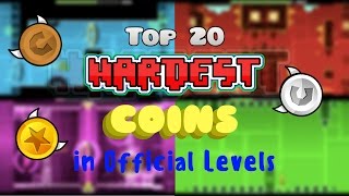 Geometry Dash Top 20 HARDEST COINS in Official Levels [upl. by Camm63]