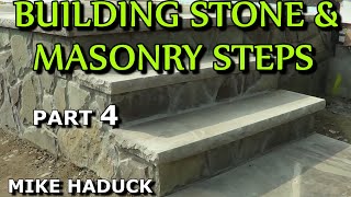 BUILDING STONE amp MASONRY STEPS part 4 Mike Haduck [upl. by Becket]