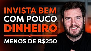 8 INVESTIMENTOS COM MENOS DE R250  Como investir com POUCO DINHEIRO [upl. by Feer911]