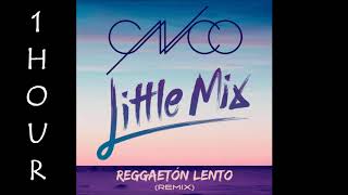 HD CNCO  Reggaetón Lento ft Little Mix 1 Hour Version [upl. by Janos]