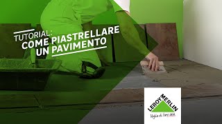 Tutorial come piastrellare un pavimento  Leroy Merlin [upl. by Carrol369]