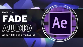 After Effects  How To Fade Audio In amp Out [upl. by Cissy]