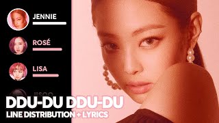 BLACKPINK  DDUDU DDUDU Line Distribution  Color Coded Lyrics 뚜두뚜두 [upl. by Anaet819]