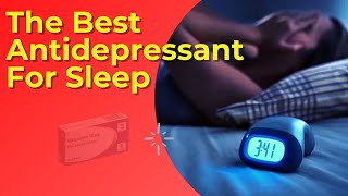 The Best Antidepressant For Sleep Insomnia And Anxiety [upl. by Berta]