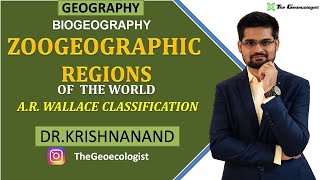 Zoogeographic Regions of the World  AR Wallace Classification Biogeography  Dr Krishnanand [upl. by Arlyne]