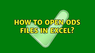 How to open ods files in Excel 4 Solutions [upl. by Albin]