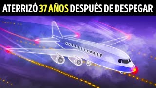 Un avión desapareció y aterrizó 37 años después [upl. by Grace]