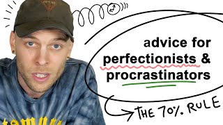 Advice for Perfectionists amp Procrastinators The 70 Rule [upl. by Yahs46]