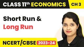 Class 11 Economics Chapter 3  Short Run And Long Run  Production And Cost [upl. by Miarfe]