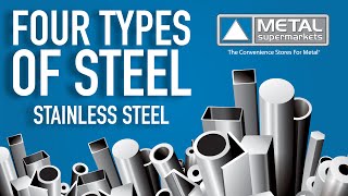 The Four Types of Steel Part 4 Stainless Steel  Metal Supermarkets [upl. by Stearn]