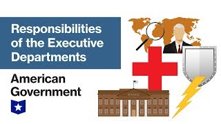 Responsibilities of the Executive Departments  American Government [upl. by Etnud]