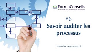 6 Savoir auditer les processus [upl. by Sugar]