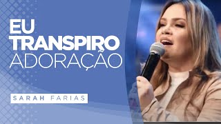 Sarah Farias  Eu Transpiro Adoração Ao Vivo [upl. by Ori]