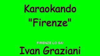 Karaoke Italiano  Firenze  Canzone Triste   Ivan Graziani  Testo [upl. by Erodoeht]