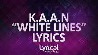 KAAN  White Lines Lyrics [upl. by Ylsel]