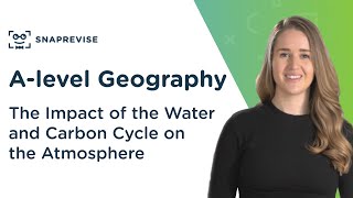 The Impact of the Water and Carbon Cycle on the Atmosphere  Alevel Geography  OCR AQA Edexcel [upl. by Inkster]