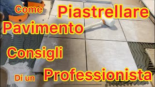 Come Piastrellare un pavimento  I Consigli di un professionista che nessuno mai ti dirà [upl. by Iong]