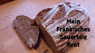 BrotBacken  Fränkisches Sauerteigbrot [upl. by Linzer]