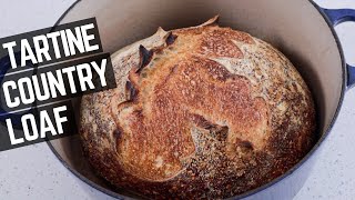 TARTINE SOURDOUGH BREAD  Making the Loaf That Got Me Into Bread Baking [upl. by O'Reilly]