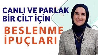 CİLT SAĞLIĞI İÇİN BESLENME [upl. by Levram610]