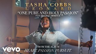 Tasha Cobbs Leonard  One Pure And Holy Passion Audio [upl. by Suivatram773]