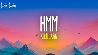 KHULLARG  HMM Lyrics [upl. by Osman24]