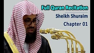 Full Quran Recitation By Sheikh Shuraim  Chapter 01 [upl. by Yeblehs]