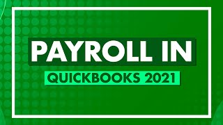 How to Use Payroll in QuickBooks 2021  Payroll QuickBooks Tutorial [upl. by Attaymik]