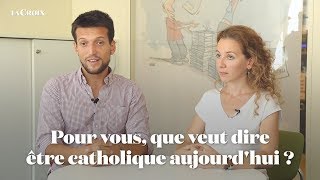 Que veut dire être catholique aujourdhui [upl. by Gilman]