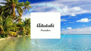 Rex Atirai  Aitutaki Paradise Audio [upl. by Koetke]