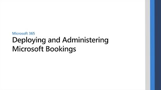 Deploying and Administering Microsoft Bookings [upl. by Nihcas]