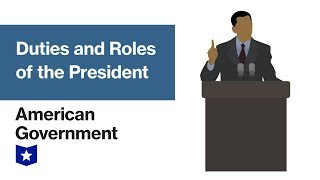 Duties and Roles of the President  American Government [upl. by Ahsied]