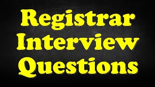 Registrar Interview Questions [upl. by Jaynes185]