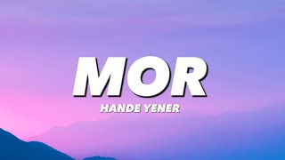 HANDE YENER  MOR lyricssözleri [upl. by Nogem868]