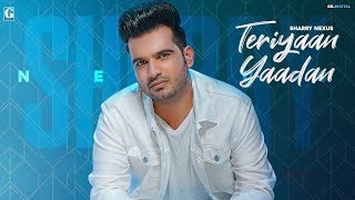 Teriyaan Yaadan  Sharry Nexus Full Song Punjabi Songs 2020  Geet MP3 [upl. by Sehcaep313]