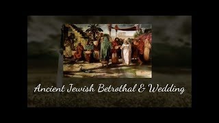 Ancient Jewish Betrothal amp Wedding Part 1 [upl. by Upshaw]