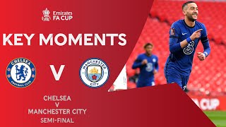 Chelsea v Manchester City  Key Moments  SemiFinal  Emirates FA Cup 202021 [upl. by Fugazy71]