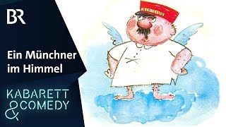 Ein Münchner im Himmel  BR Kabarett amp Comedy [upl. by Eniamsaj]