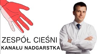 ZESPÓŁ CIEŚNI NADGARSTKA  jak WYLECZYĆ  Objawy  Diagnostyka  cieśń nadgarstka [upl. by Rhodie]