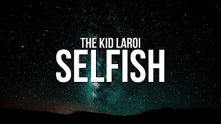 The Kid LAROI  SELFISH Lyrics [upl. by Martineau]