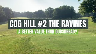 COG HILL RAVINES Better Value than DubsDread  Golf Course Review [upl. by Ursulina]