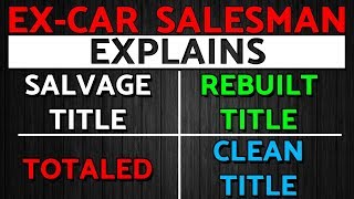 Salvage VS Rebuilt VS Clean Title What do car titles mean  Understanding Car Titles [upl. by Ziza966]