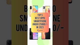 TOP 5 Best OPPO Smartphone Under 25000 In 2023  Realtech [upl. by Lindsey]