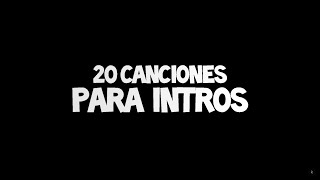 20 CANCIONES PARA INTROS  Leer desc [upl. by Anceline]