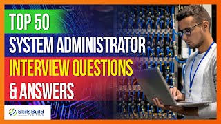 Top 50 🔥 System Administrator Interview Questions and Answers [upl. by Hgielime]