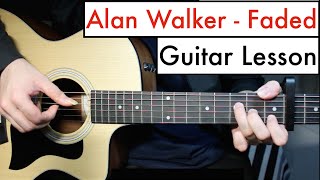 Alan Walker  Faded  Guitar Lesson Tutorial Chords [upl. by Cirilo]