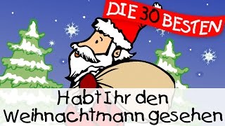 Habt Ihr den Weihnachtsmann gesehen  Weihnachtslieder zum Mitsingen  Kinderlieder [upl. by Dinnage270]