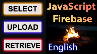 Upload amp Retrieve Image on Firebase Storage using JavaScript  English [upl. by Eikcor816]