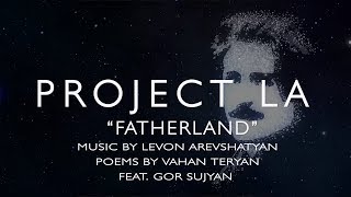 Fatherland Հայրենիք by PROJECT LA [upl. by Thoer]